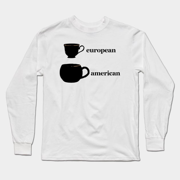 european american teacup mug joke design Long Sleeve T-Shirt by AZNSnackShop